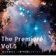 The Premiere Vol.5-̤ϤΥ뿷饳󥵡ȡ
