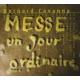 ٥ʡ롦(1951-)ʽ/ʿΥߥ //ǥ󻰽ն - Bernard Cavanna : Messe un jour ordinaire -