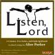 Listen Lord