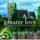 Greater Love: The English Choral and Organ Tradition