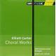 羧ʽ - Carter : CHORAL WORKS -