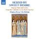 Ť˾ˤȤĤΤƻȽʽƲ - Vocal Ensemble Music - SEIZED BY SWEET DESIRE - Singing Nuns and Ladies From the Cathedral to the Bed Chamber -