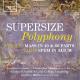 スーパーサイズ・ポリフォニー ～ ストリッジョ：40声＆60声のミサ曲、タリス：40声のモテット - Supersize Polyphony -