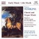ȥ७󥺡1572-1656ˡ羧ʡ륬ʽ15ʡ - TOMKINS : Choral and Organ Works -